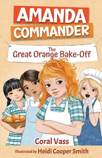 Amanda Commander: The Great Orange Bake-Off - Amanda Commander, #6