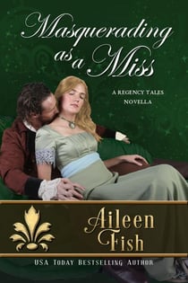 Masquerading as a Miss - Regency Fairy Tales, #1