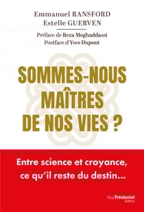 Sommes-nous maîtres de nos vies ?