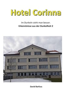 Hotel Corinna - Im Dunkeln sieht man besser