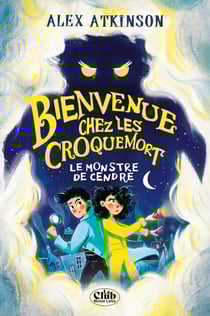 Bienvenue chez les Croquemort - Tome 1 Le monstre de cendre