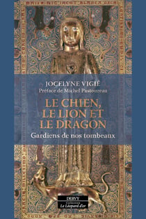 Le Chien, le Lion et le Dragon - Gardiens de nos tombeaux