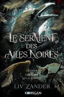 La cour des corbeaux T1 - Le Serment des Ailes Noires