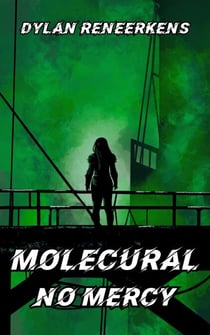 Molecural: No Mercy - Phase 3 of the Locus Dreams Multiverse, #8
