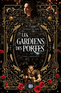 Abbygaelle - Les Gardiens des portes tome 1