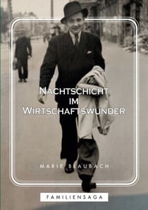 Nachtschicht im Wirtschaftswunder - Familiensaga
