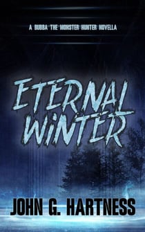 Eternal Winter - Bubba the Monster Hunter, #7.1