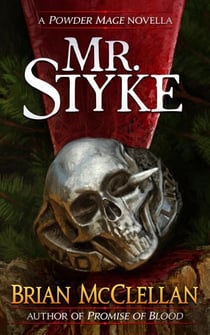 Mr. Styke: A Powder Mage Novella
