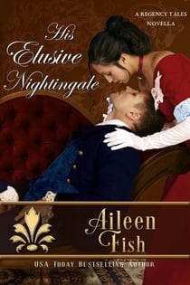 His Elusive Nightingale - Regency Fairy Tales, #3