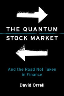 The Quantum Stock Market - And the Road Not Taken in Finance