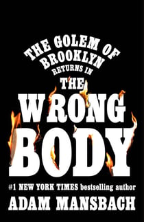 The Wrong Body - A Golem of Brooklyn Novel