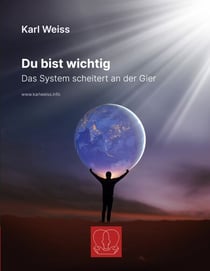 Du bist wichtig - Das System scheitert an der Gier