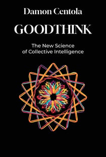Goodthink - The New Science of Collective Intelligence