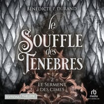 Le Souffle des ténèbres (Le Serment des cimes T2)