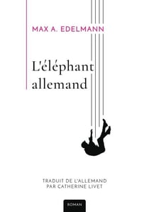 L'éléphant allemand - Chronique d'une chute