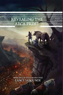 Revealing the Arca Prime - The Rune Fire Cycle, #4