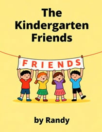 The Kindergarten Friends - Childrens Books, #999