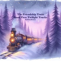 The Friendship Train: Twilight Tracks - The Friendship Train, #2