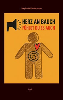 Herz an Bauch Fühlst Du es auch - Lyrik