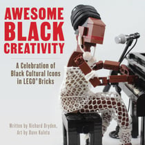 Awesome Black Creativity - A Celebration of Black Cultural Icons in LEGO® Bricks