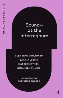 Sound--at the Interregnum - The Alchemy Lecture 2025