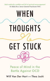 When Thoughts Get Stuck - Peace of Mind in the Battle Against OCD