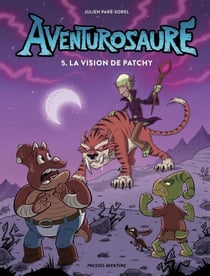 La vision de Patchy - Aventurosaure, tome 5