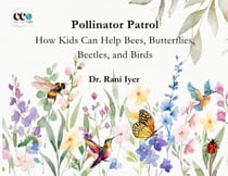 Pollinator Patrol: How Kids Can Help Bees, Butterflies, Beetles, and Birds