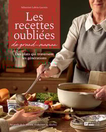 Les recettes oubliées de grand-maman - Des plats qui traversent le générations