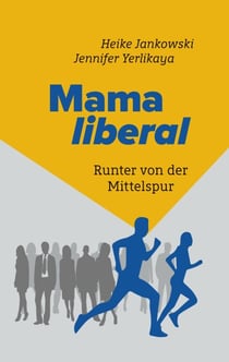 Mama liberal - Runter von der Mittelspur