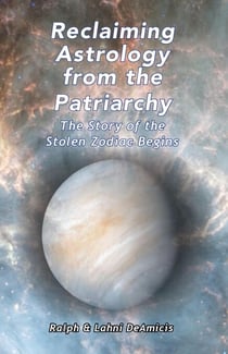 Reclaiming Astrology from the Patriarchy - Planetary Astrology Calendar, #1