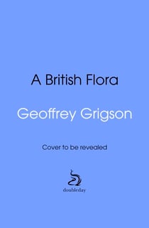 A British Flora - Aaron's Beard to Yellow-wort