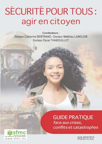 Sécurité pour tous : Agir en citoyen - Guide pratique face aux crises, conflits et catastrophes