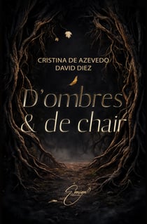 D'ombres et de chair - L'intégral
