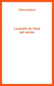 La parole de Clara est sacrée