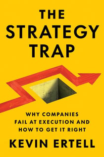 The Strategy Trap - Why Companies Fail at Execution and How to Get It Right