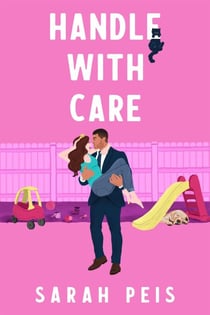 Handle With Care - User Manual Not Included -  A Small Town Romcom, #3