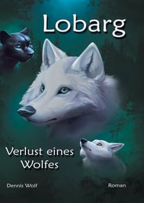 Lobarg - Verlust eines Wolfes