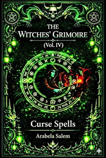 The Witches’ Grimoire (Vol. IV) - The Witches’ Grimoire, #4