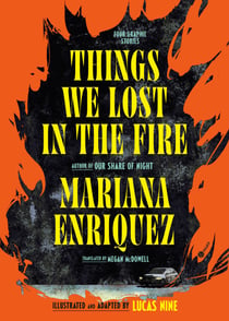 Things We Lost in the Fire: Four Graphic Stories - Four Graphic Stories