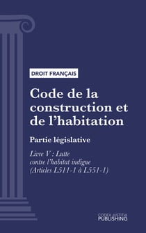 Code de la construction et de l'habitation - Partie législative - Livre V : Lutte contre l'habitat indigne (droit français)