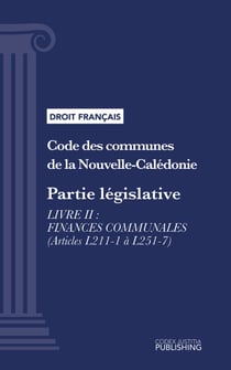 Code des communes de la Nouvelle-Calédonie - Partie législative - Livre II : Finances communales (droit français)