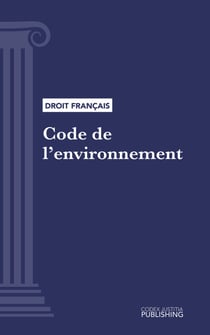 Code de l'environnement - Code intégral (droit français)