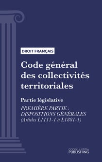 Code général des collectivités territoriales - Partie législative - Première partie : Dispositions générales (droit français)