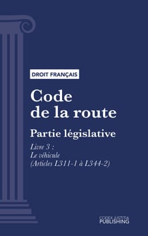 Code de la route - Partie législative - Livre III : Le véhicule (droit français)