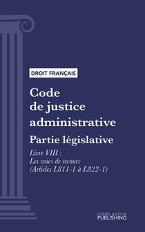 Code de justice administrative - Partie législative - Livre VIII : Les voies de recours (droit français)