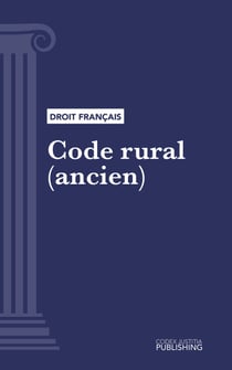 Code rural (ancien) - Code intégral (droit français)