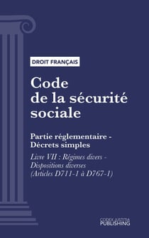 Code de la sécurité sociale - Partie réglementaire - Décrets simples. - Livre VII : Régimes divers - Dispositions diverses (droit français)