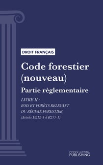 Code forestier - Partie réglementaire - Livre II : Bois et forêts relevant du régime forestier (droit français)