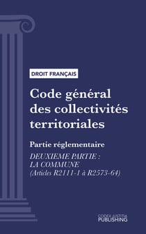 Code général des collectivités territoriales - Partie réglementaire - Deuxième partie : La commune (droit français)